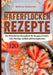 Haferflocken Rezepte- 120 Rezepte.: Das Haferflocken Rezeptbuch für die ganze Familie. Inkl. Porridge, Gebäck und Overnight Oats. by Bettina Weilands