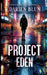 Project Eden by Darien Blum
