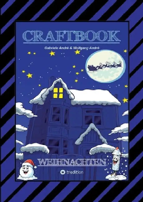Craftbook - 100 Ausmalmotive - Lustige Geschichten - Weihnachtsmann Bastelanleitung - Spannende Rätsel & Aufgaben: Weihnachten by Gabriele André