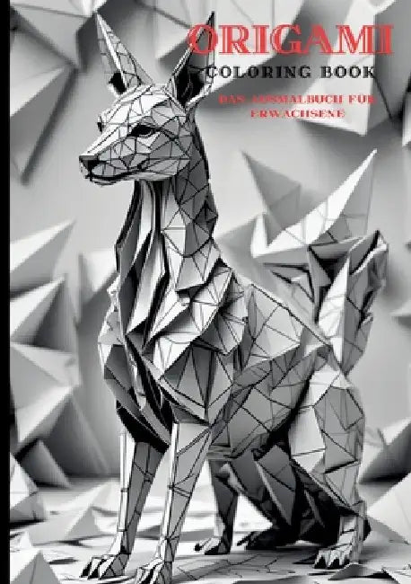 Das Origami Ausmalbuch: Entspannung und Kreativität für Erwachsene by Florian Heller