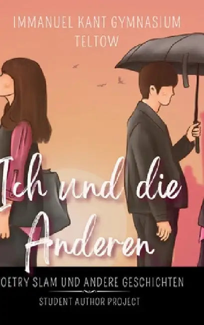Ich und die Anderen: Poetry Slam und andere Geschichten by Student Author Project E V