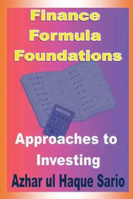 Finance Formula Foundations by Azhar Ul Haque Sario