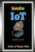 Innovative IoT by Azhar Ul Haque Sario