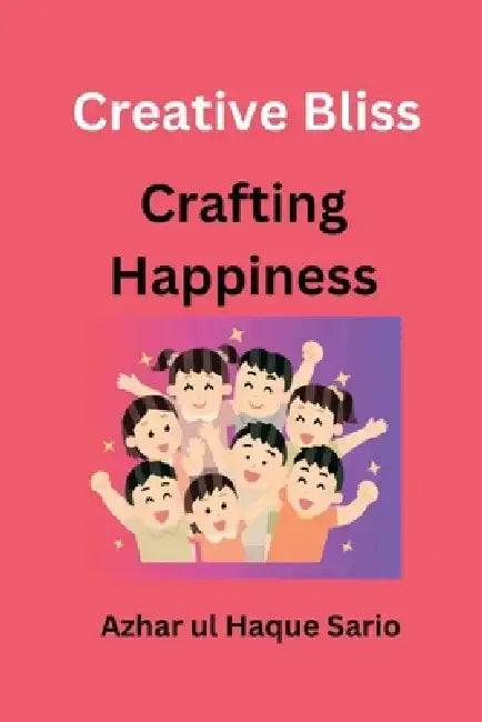 Creative Bliss by Azhar Ul Haque Sario