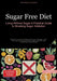 Sugar Free Diet: Living Without Sugar - A Practical Guide to Breaking Sugar Addiction: Master the sugar free challenge with proven strategies, sugar f by Artemis Saage, Saage Media Gmbh - English