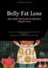 Belly Fat Loss: Zero Belly Fat Guide for Effective Weight Loss: Learn How to Lose Belly Fat Fast Through Diet, Exercise, and Lifestyle Changes - A Sci by Artemis Saage