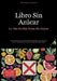 Libro Sin Azúcar: La Vida Es Más Dulce Sin Azúcar: Guía práctica para una alimentación saludable con postres sin azúcar, repostería sin azúcar y helad by Artemis Saage