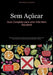 Sem Açúcar: Guia Completo para uma Vida Mais Saudável: Aprenda a preparar dulces sem azúcar e descubra alternativas naturais para uma alimentação equi by Artemis Saage, Saage Media Gmbh - Português