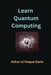 Learn Quantum Computing by Azhar Ul Haque Sario