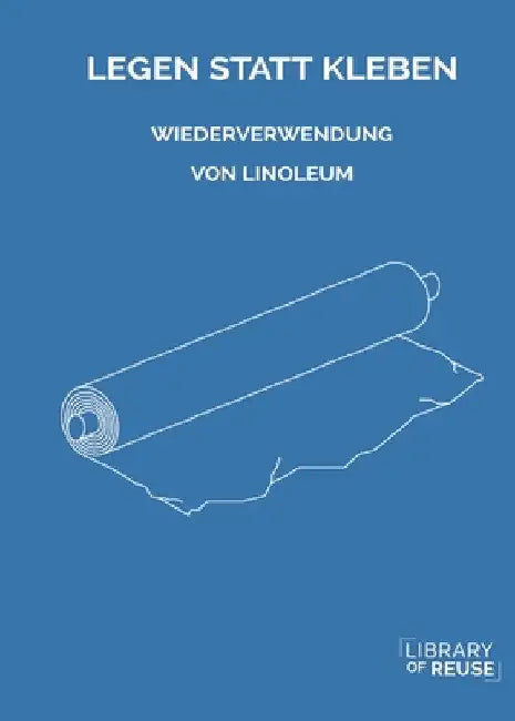 Legen Statt Kleben: Wiederverwendung von Linoleum by Library of Reuse