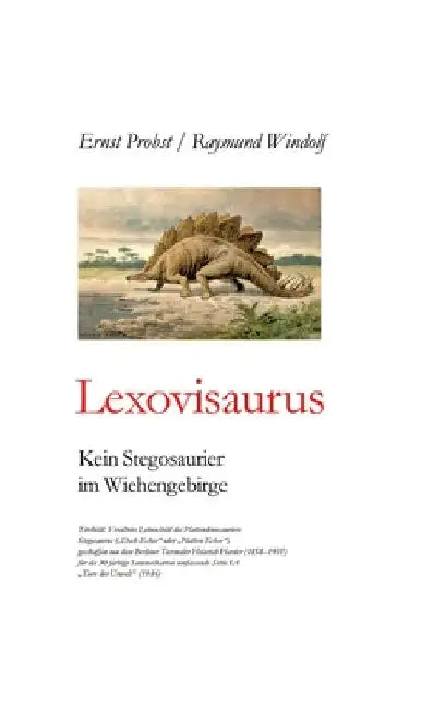 Lexovisaurus: Kein Stegosaurier im Wiehengebirge by Ernst Probst
