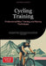Cycling Training: Professional Bike Training and Racing Techniques: A Systematic Guide to Performance Enhancement Through Physiological Training, Powe by Artemis Saage