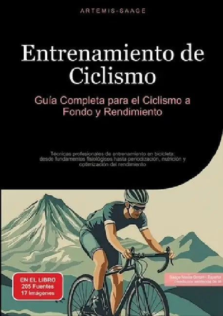Entrenamiento de Ciclismo: Guía Completa para el Ciclismo a Fondo y Rendimiento: Técnicas profesionales de entrenamiento en bicicleta: desde fundament by Artemis Saage