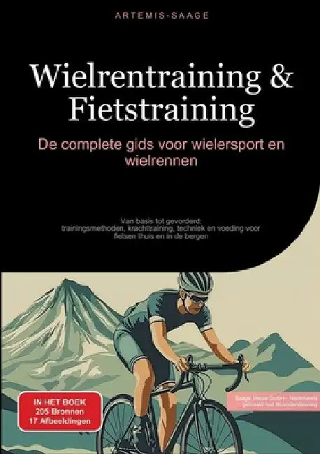 Wielrentraining & Fietstraining: De complete gids voor wielersport en wielrennen: Van basis tot gevorderd: trainingsmethoden, krachttraining, techniek by Artemis Saage