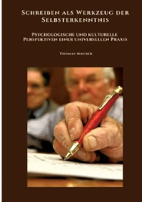 Schreiben als Werkzeug der Selbsterkenntnis: Thomas Maurer by Thomas Maurer