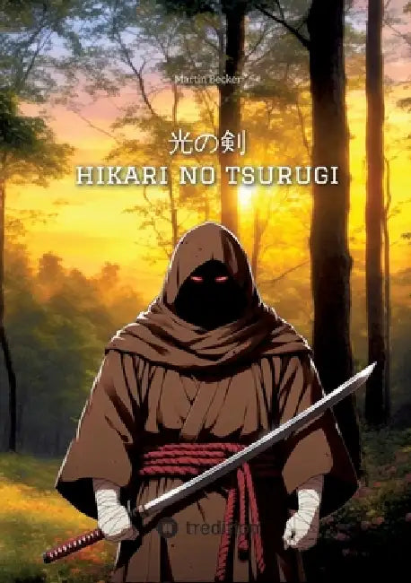 hikari no tsurugi - Schwert des Lichts: Roman by Martin Becker
