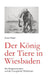 Der König der Tiere in Wiesbaden: Das Steppenmammut und der Europäische Waldelefant by Ernst Probst