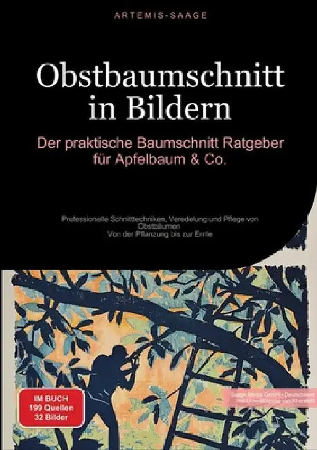Obstbaumschnitt in Bildern: Der praktische Baumschnitt-Ratgeber für Apfelbaum & Co.: Professionelle Schnitttechniken, Veredelung und Pflege von Ob by Saage Media Gmbh - Deutschland