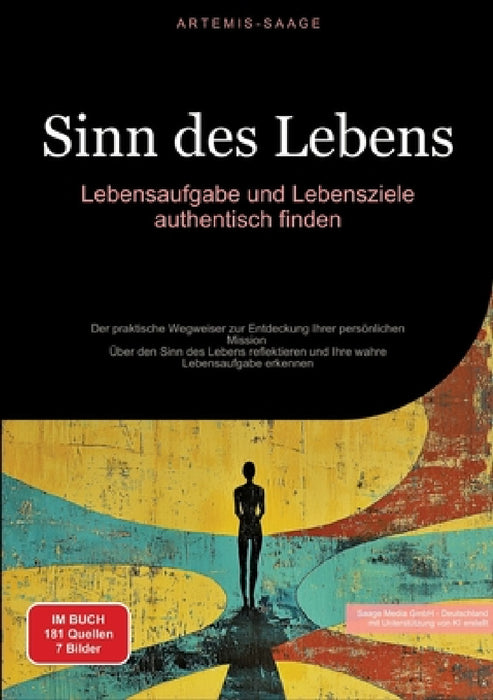 Sinn des Lebens: Lebensaufgabe und Lebensziele authentisch finden: Der praktische Wegweiser zur Entdeckung Ihrer persönlichen Mission - Über den Sinn by Saage Media Gmbh - Deutschland, Artemis Saage -. Deutschland