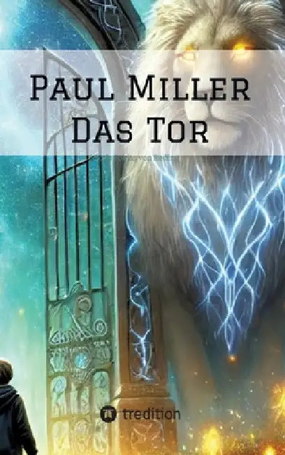 Paul Miller: Das Tor by Boris Tobias Von Reding