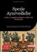 Spezie Ayurvediche: Guida Completa ai Sapori e alle Erbe Aromatiche: Scopri le proprietà curative delle erbe e spezie tradizionali, dalla preparazione by Saage Media Gmbh - Italiano