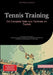 Tennis Training: De Complete Gids voor Techniek en Tactiek: Van basis tot gevorderd: Verbeter je slagen, strategie en mentale weerbaarheid met profess by Saage Media Gmbh - Nederlands