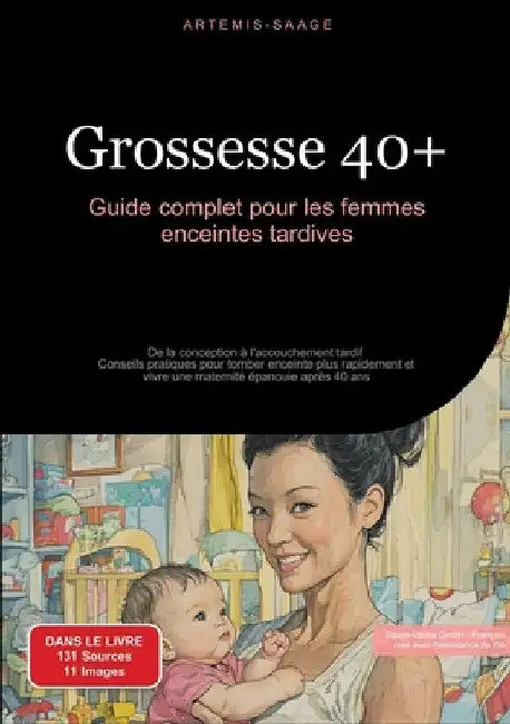 Grossesse 40+: Guide complet pour les femmes enceintes tardives: De la conception à l'accouchement tardif - Conseils pratiques pour tomber enceinte pl by Saage Media Gmbh - Français