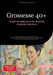 Grossesse 40+: Guide complet pour les femmes enceintes tardives: De la conception à l'accouchement tardif - Conseils pratiques pour tomber enceinte pl by Saage Media Gmbh - Français