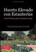 Huerto Elevado con Estanterías: Guía Práctica para el Huerto en Casa: Cultivo eficiente de hortalizas durante todo el año, incluyendo sistemas de jard by Saage Media Gmbh - Español