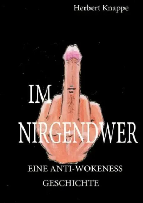 Im Nirgendwer: Eine Anti-Wokeness-Geschichte by Herbert Knappe