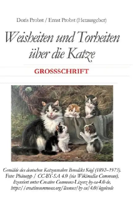 Weisheiten und Torheiten über die Katze: Großschrift by Ernst Probst