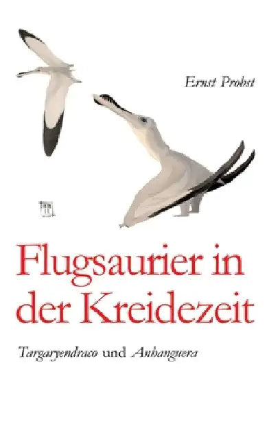 Flugsaurier in der Kreidezeit: Targaryendraco und Anhanguera by Ernst Probst