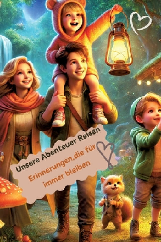 Unsere Abenteuer Reisen: Erinnerungen, die für immer bleiben by Mirabell Mina, Doris Brandstätter