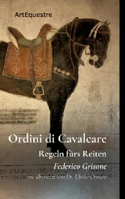 Ordini di Cavalcare: Regeln fürs Reiten by Ulrike Ortrere