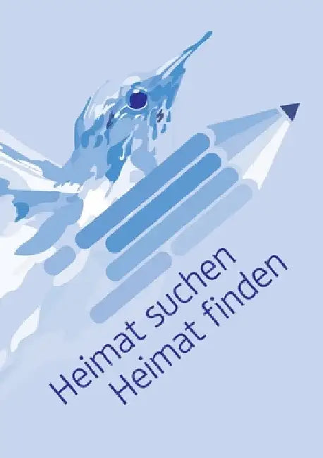 Heimat suchen, Heimat finden: Geflüchtete Menschen erzählen by Landesamt Flüchtlingsangelegenheiten