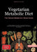 Vegetarian Metabolic Diet: The Natural Metabolism Boost Guide: A 30-Day Metabolism Book for Sustainable Weight Loss Through Plant-Based Foods, Natural by Bendis A. I. Saage -. English