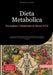Dieta Metabolica: Risvegliare il Metabolismo Senza HCG: La guida completa per ottimizzare il metabolismo con la dieta chetogenica e un programma di 30 by Bendis A. I. Saage -. Italiano