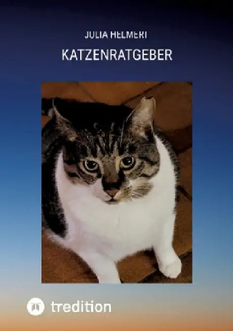 Katzenratgeber by Julia Helmert
