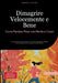 Dimagrire Velocemente e Bene: Come Perdere Peso con Mente e Corpo: La guida pratica per dimagrire con la dieta equilibrata, l'attività fisica quotidia by Bendis A. I. Saage -. Italiano