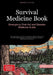 Survival Medicine Book: Emergency First Aid and Disaster Medicine Guide: Essential Outdoor and Survival Medicine Skills for Bushcraft First Aid, Natur by Bendis A. I. Saage -. English