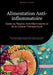 Alimentation Anti-inflammatoire: Guide du Régime Anti-inflammatoire et de la Cuisine Thérapeutique: Découvrez les bases d'une alimentation alcaline po by Bendis A. I. Saage -. Français