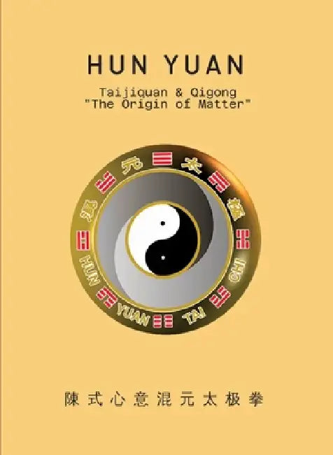HUN YUAN Taijiquan & Qigong "The Origin of Matter": Handbook of the Fundamentals of Hun Yuan Taijiquan by Harald Aichlseder, Harald Aichlseder, Vive Hun Yuan