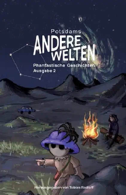Andere Welten: Phantastische Geschichten, Ausgabe 2: Kurzgeschichten-Anthologie aus den Genres Fantasy, SF und Horror, präsentiert von der Lesereihe " by Tobias Radloff