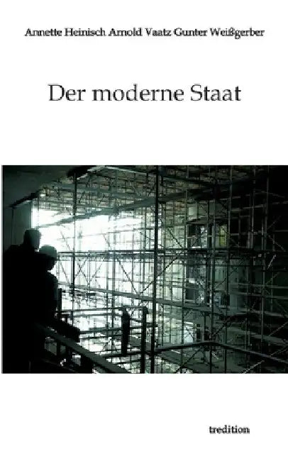 Der moderne Staat by Annette Heinisch