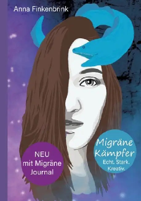 Migräne Kämpfer: Echt.Stark.Kreativ. by Anna Finkenbrink