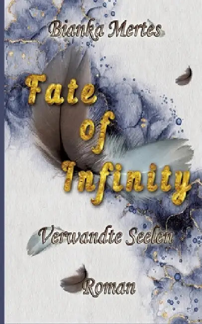 Fate of Infinity: Verwandte Seelen by Bianka Mertes