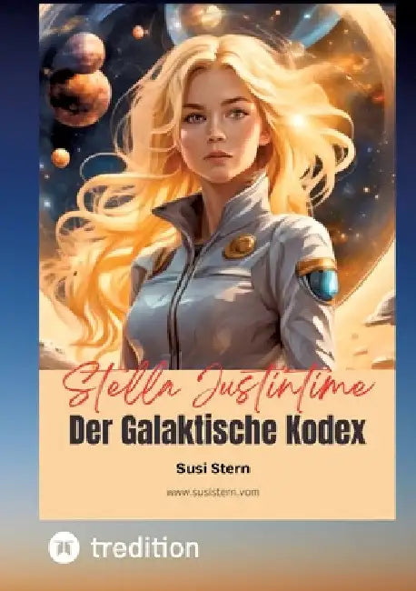 Stella Justintime - Der Galaktische Kodex: Die Reise zu den Sternen by Susanne Stern