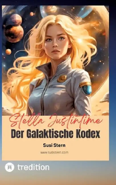 Stella Justintime - Der Galaktische Kodex: Die Reise zu den Sternen by Susanne Stern