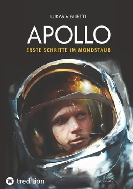 Apollo: Erste Schritte im Mondstaub by Lukas Viglietti