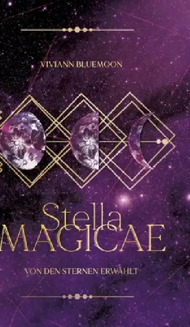 Stella Magicae: Von den Sternen erwählt by Viviann Bluemoon